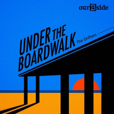 Under the Boardwalk - The Drifters